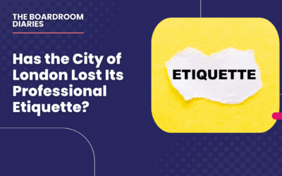 Has the City of London Lost Its Professional Etiquette?